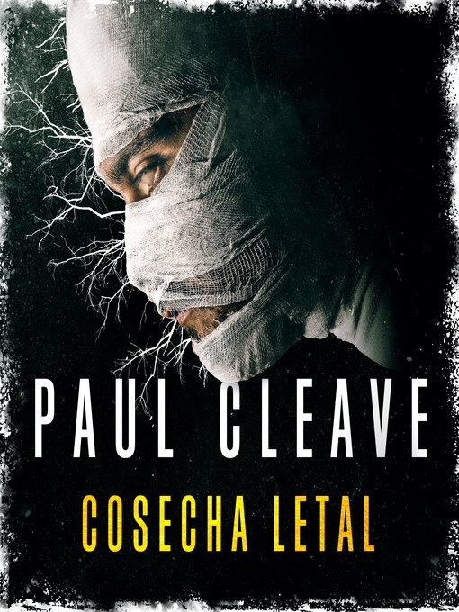 Title details for Cosecha letal by Paul Cleave - Available